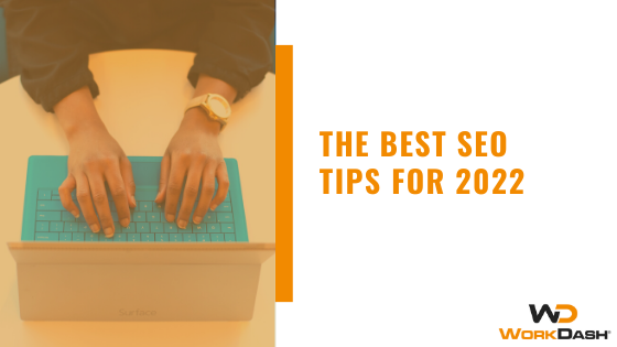 The Best SEO Tips for 2022 | WorkDash