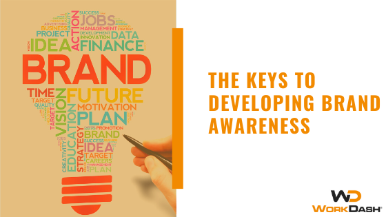 The Keys To Developing Brand Awareness | WorkDash