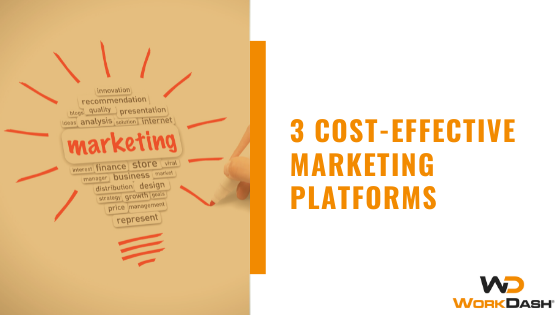 3 Cost-Effective Marketing Platforms