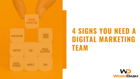 4 Signs You Need A Digital Marketing Team